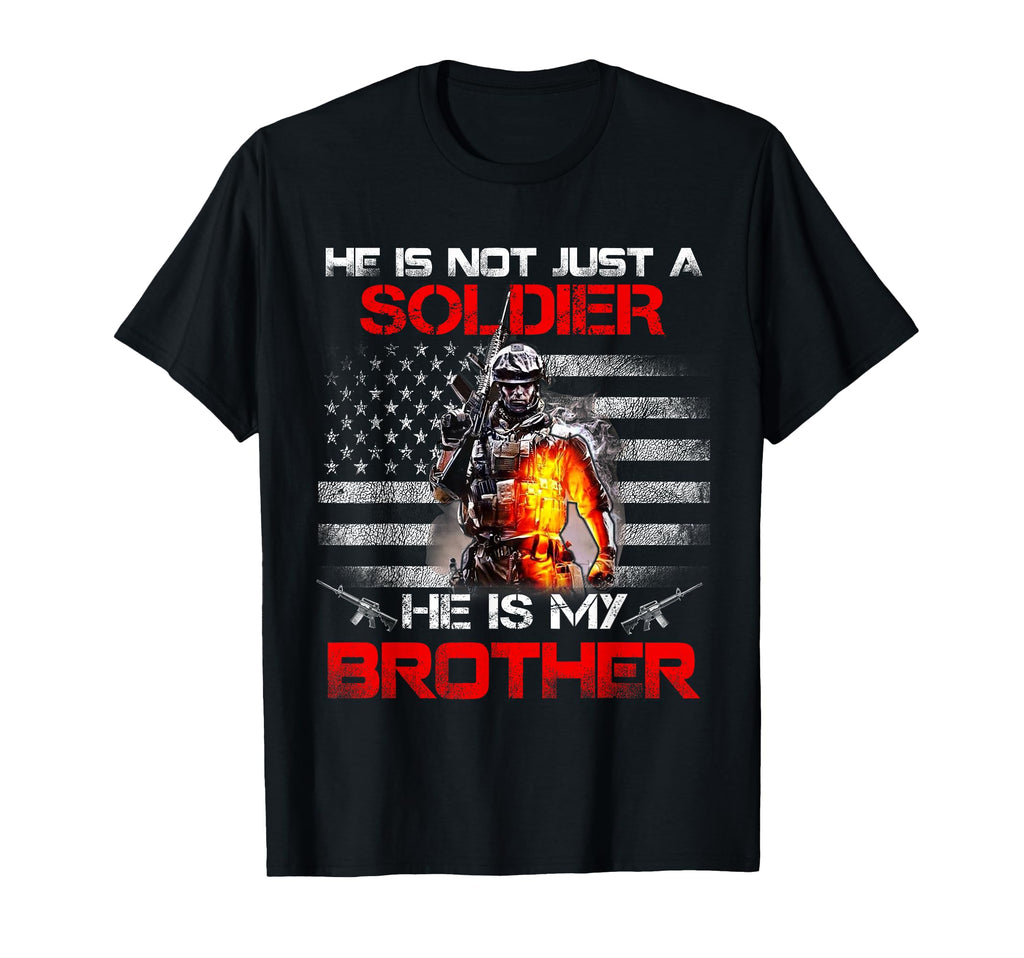 My Brother Is Soldier Proud Army T-Shirt - Novelty Apparel Men Women - T-Shirt, Sweatshirt, Hoodie