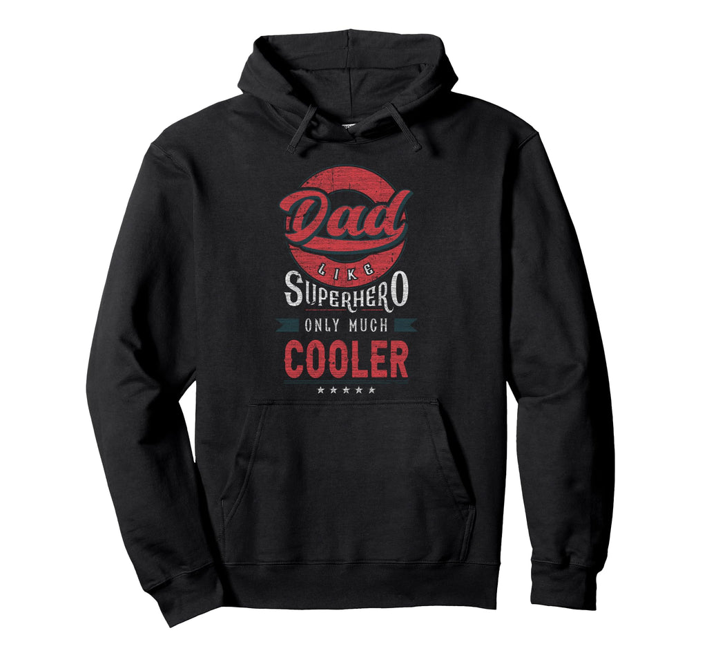Dad Superhero Only Much Cooler Fathers Hoodie - Unique Graphic for Adults - T-Shirt, Sweatshirt, Hoodie