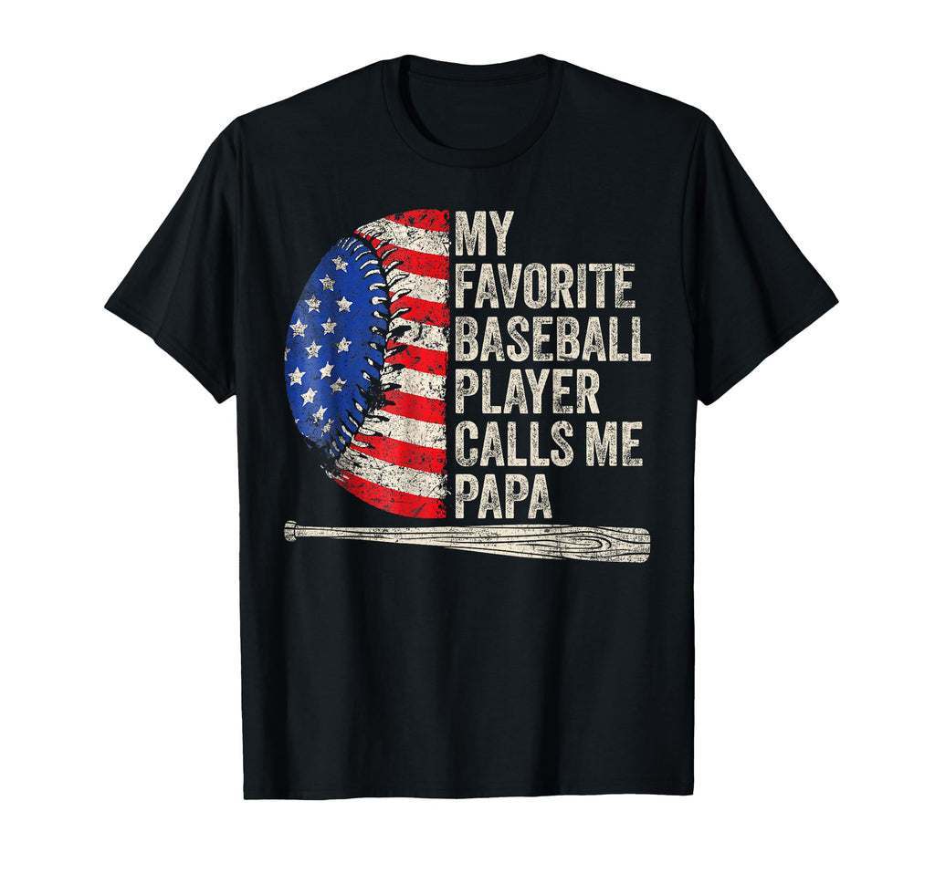 My Favorite Baseball Player Calls Me Papa T-Shirt - Graphic Print Unisex - T-Shirt, Sweatshirt, Hoodie