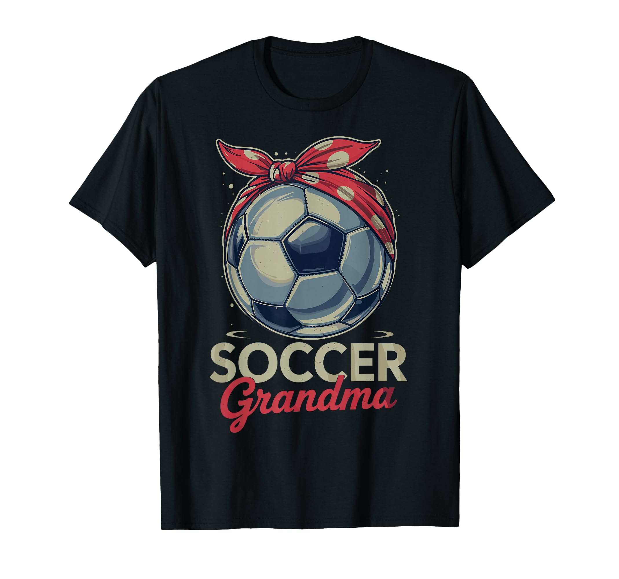Soccer Football Player Grandma Fan T-Shirt - Fun Novelty Design Men Women - T-Shirt, Sweatshirt, Hoodie