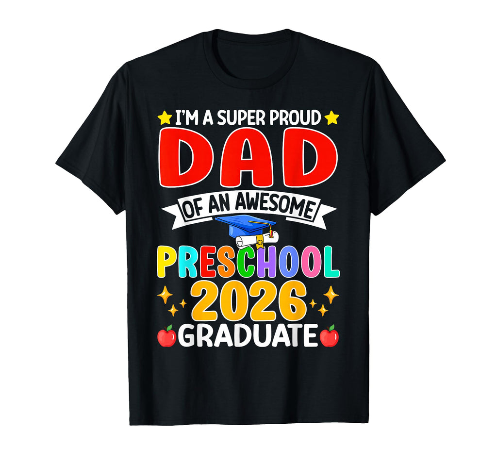 Im Super Proud Dad Awesome Preschool T-Shirt - Unique Graphic Men Women - T-Shirt, Sweatshirt, Hoodie