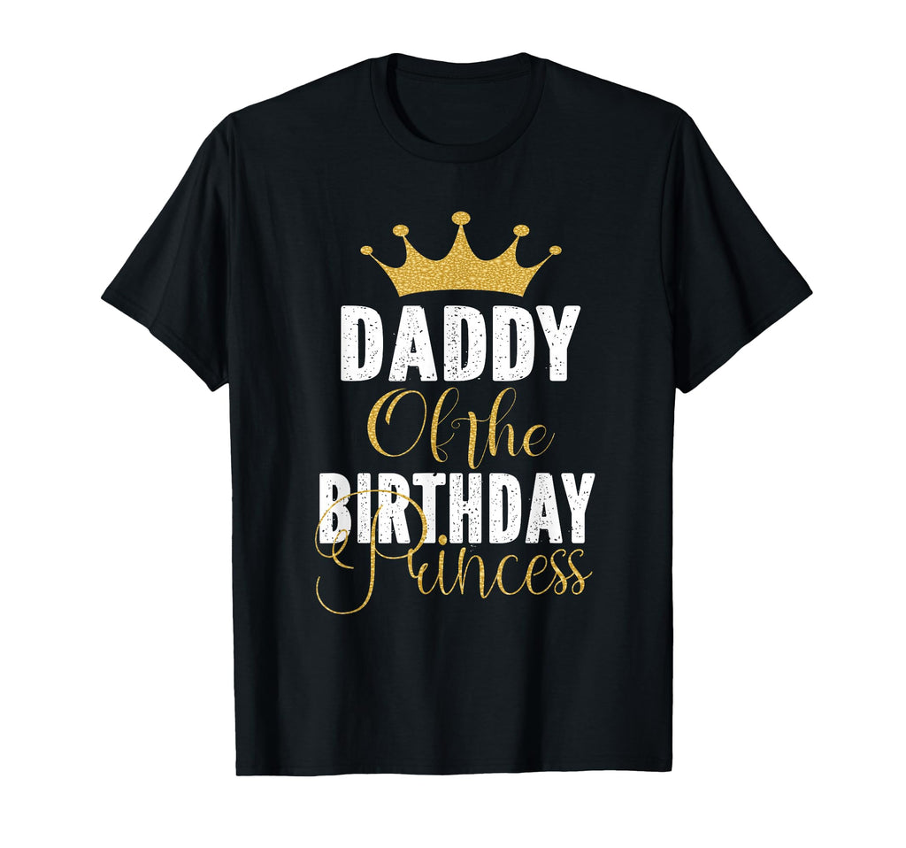 Daddy Birthday Princess Party T-Shirt - Graphic Print Unisex - T-Shirt, Sweatshirt, Hoodie