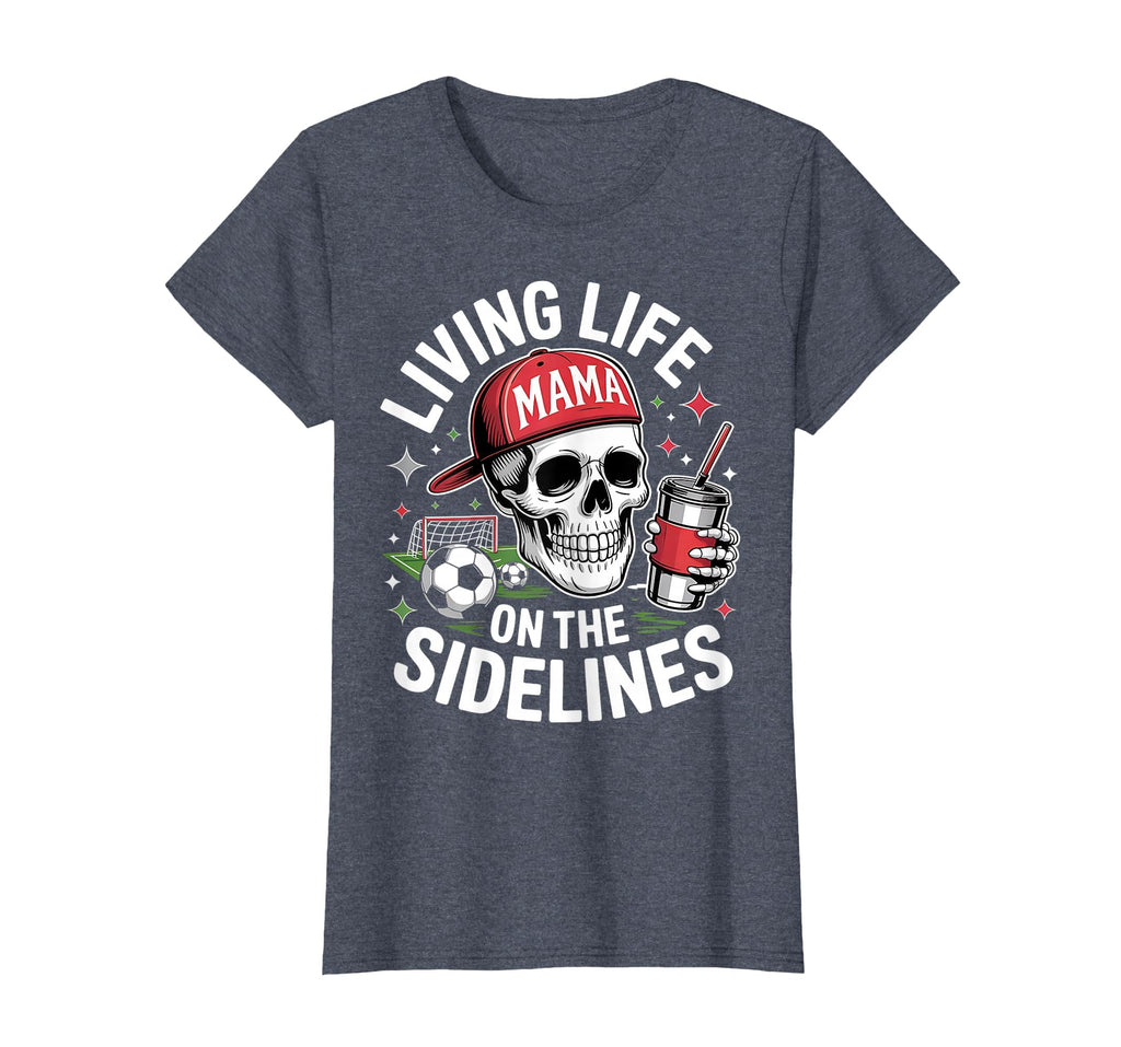 Soccer Mama Living Life Sidelines Skeleton T-Shirt - Unique Graphic Unisex - T-Shirt, Sweatshirt, Hoodie