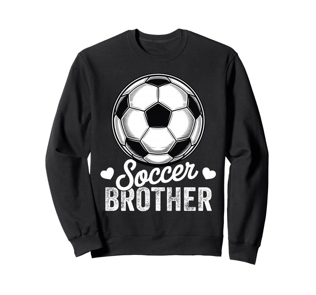 Funny Soccer Brother Mothers Day Sweatshirt - Aesthetic Graphic Unisex - T-Shirt, Sweatshirt, Hoodie