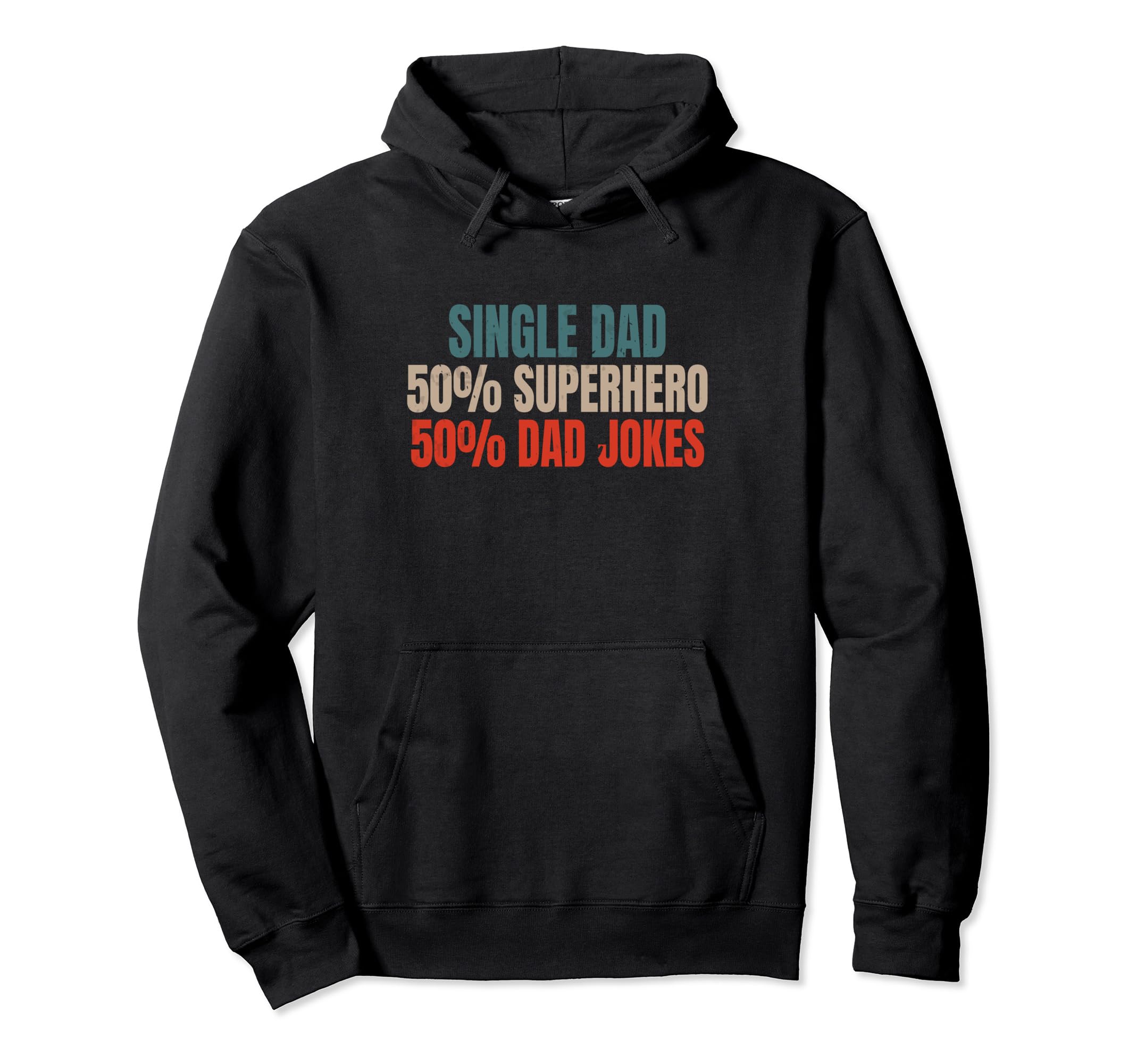 Funny Single Dad Superhero Dad Jokes Hoodie - Custom Art Print Men Women - T-Shirt, Sweatshirt, Hoodie