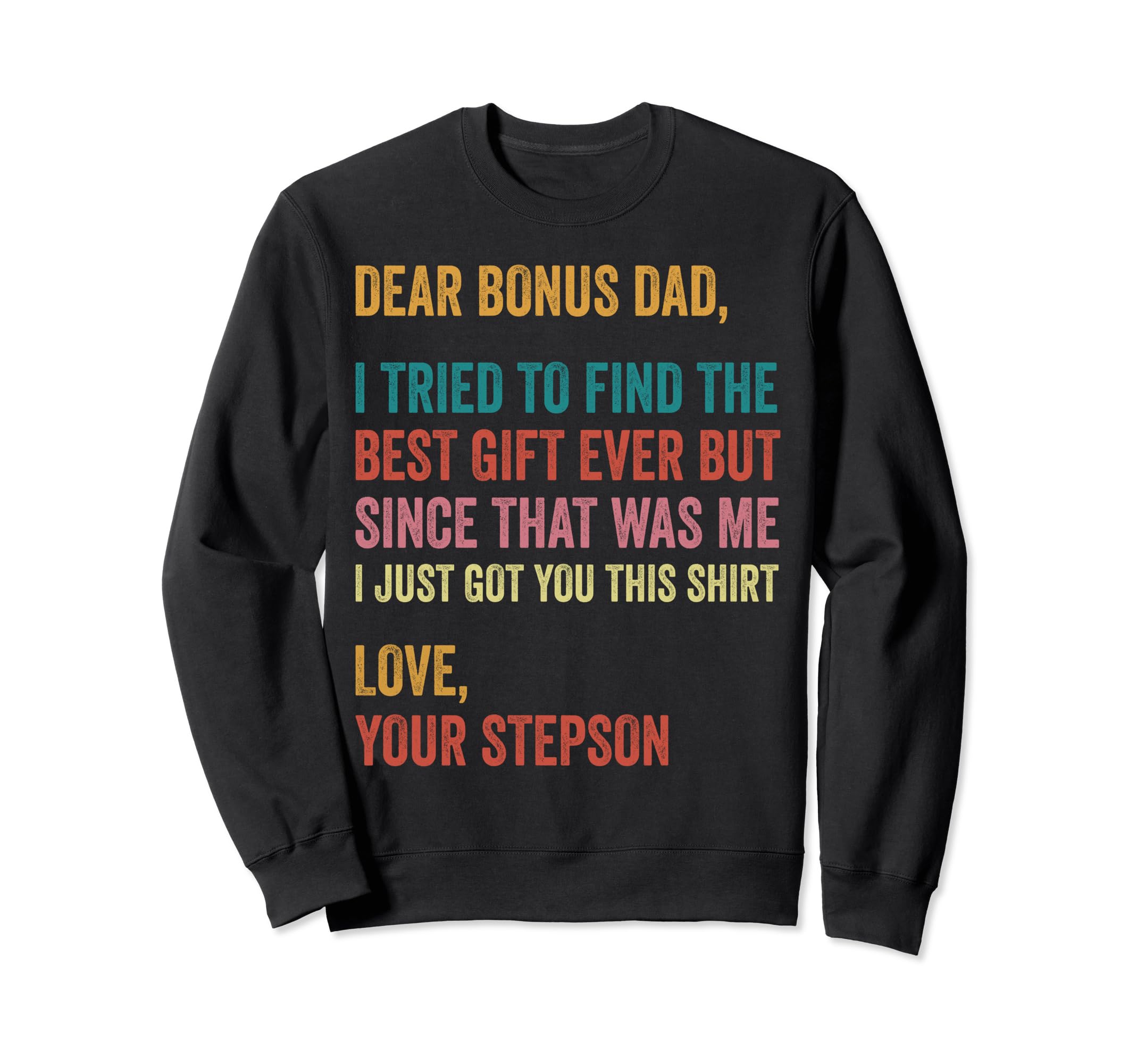 I Tried To Find Best Funny Stepdad Sweatshirt - Novelty Apparel Men Women - T-Shirt, Sweatshirt, Hoodie