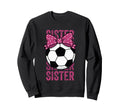 Soccer Sister Ball Coquette Bow Sweatshirt - Trendy Graphic Men Women - T-Shirt, Sweatshirt, Hoodie