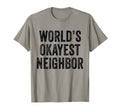 Worlds Okayest Neighbor Funny Distressed T-Shirt - Unique Graphic Unisex - T-Shirt, Sweatshirt, Hoodie