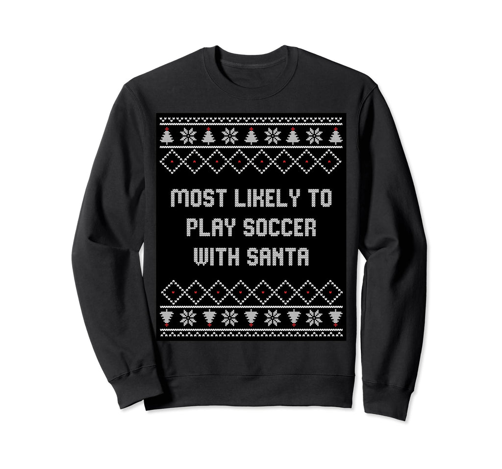 Most Likely To Play Soccer Sweatshirt - Aesthetic Graphic for Adults - T-Shirt, Sweatshirt, Hoodie