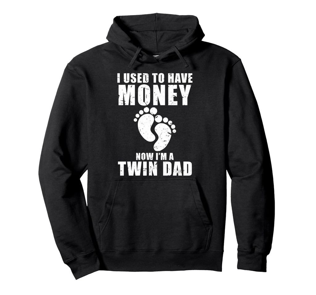 I Used To Have Money Now Im Twin Dad Hoodie - Novelty Apparel for Adults - T-Shirt, Sweatshirt, Hoodie