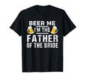 Beer Me Im Father Bride Gift Funny T-Shirt - Trendy Graphic Men Women - T-Shirt, Sweatshirt, Hoodie