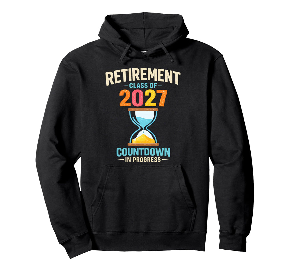 Retirement Class 2027 Countdown Progress Hoodie - Graphic Print Men Women - T-Shirt, Sweatshirt, Hoodie