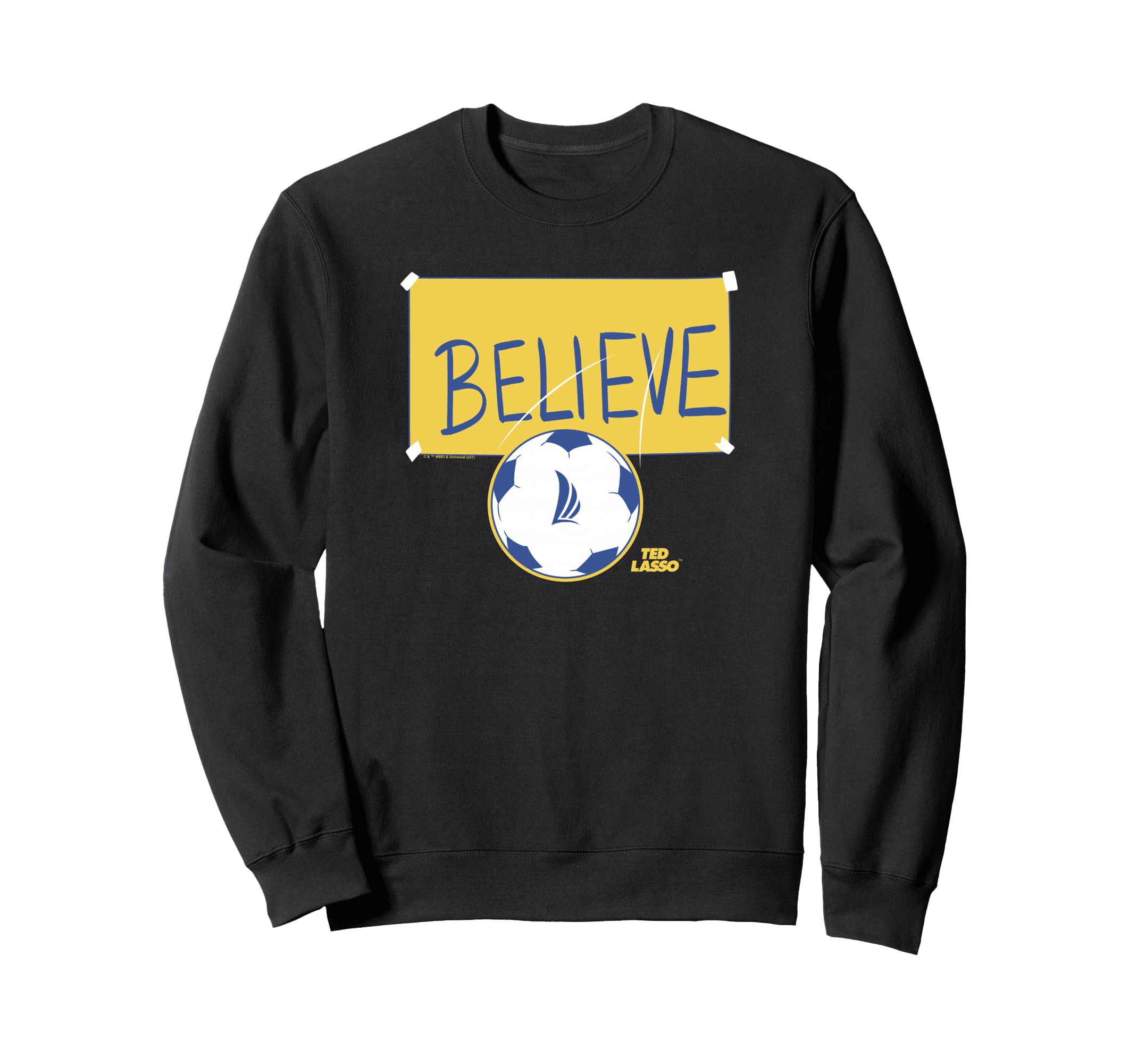 Ted Lasso Believe Soccer Sign Sweatshirt - Graphic Print Unisex - T-Shirt, Sweatshirt, Hoodie