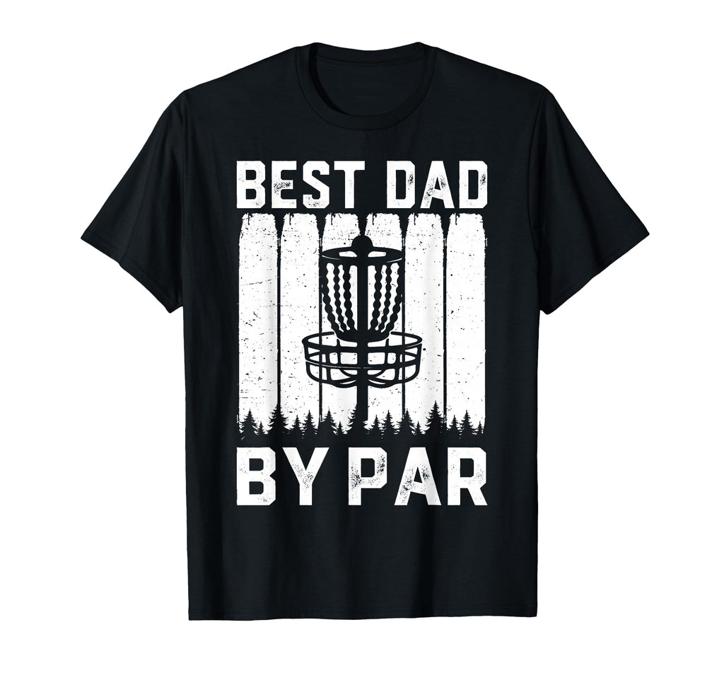Best Dad Bar Disc Golf Lovers Funny T-Shirt - Novelty Apparel Men Women - T-Shirt, Sweatshirt, Hoodie