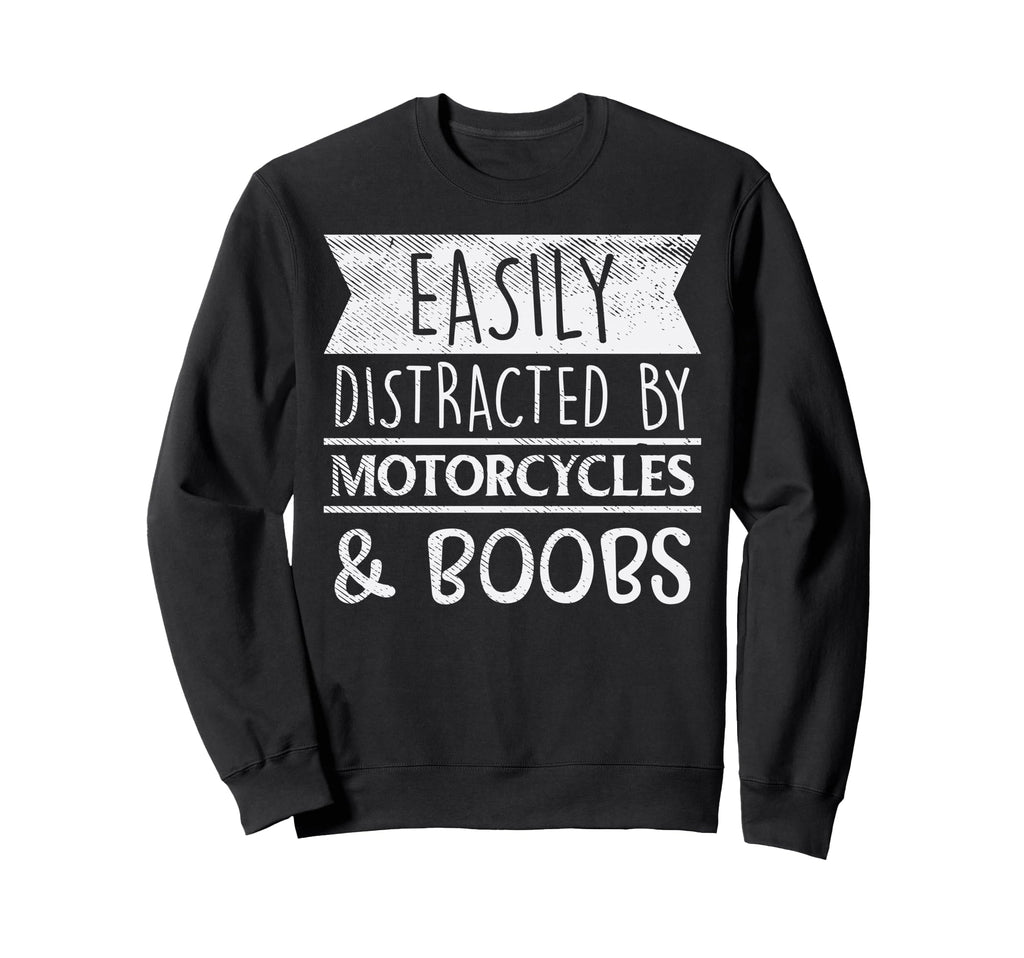 Easily Distracted Motorcycles Boobs Sweatshirt - Minimalist Print Unisex - T-Shirt, Sweatshirt, Hoodie