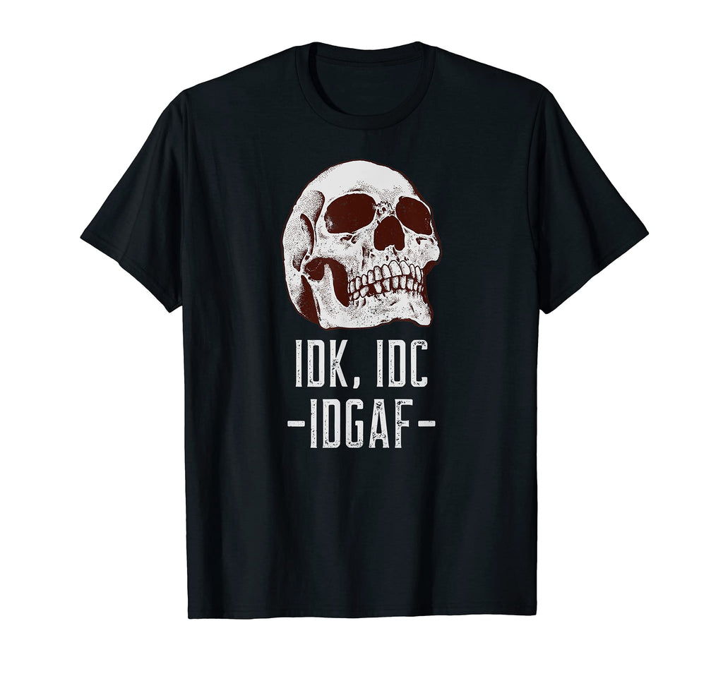 Funny Sarcastic Skull Idgaf T-Shirt - Casual Everyday Wear for Adults - T-Shirt, Sweatshirt, Hoodie