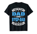 I Have Two Titles Dad And Step Dad Funny T-Shirt - Novelty Apparel Unisex - T-Shirt, Sweatshirt, Hoodie