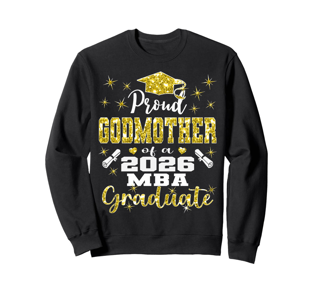 Proud Godmother Class 2026 Mba Sweatshirt - Streetwear Style Men Women - T-Shirt, Sweatshirt, Hoodie