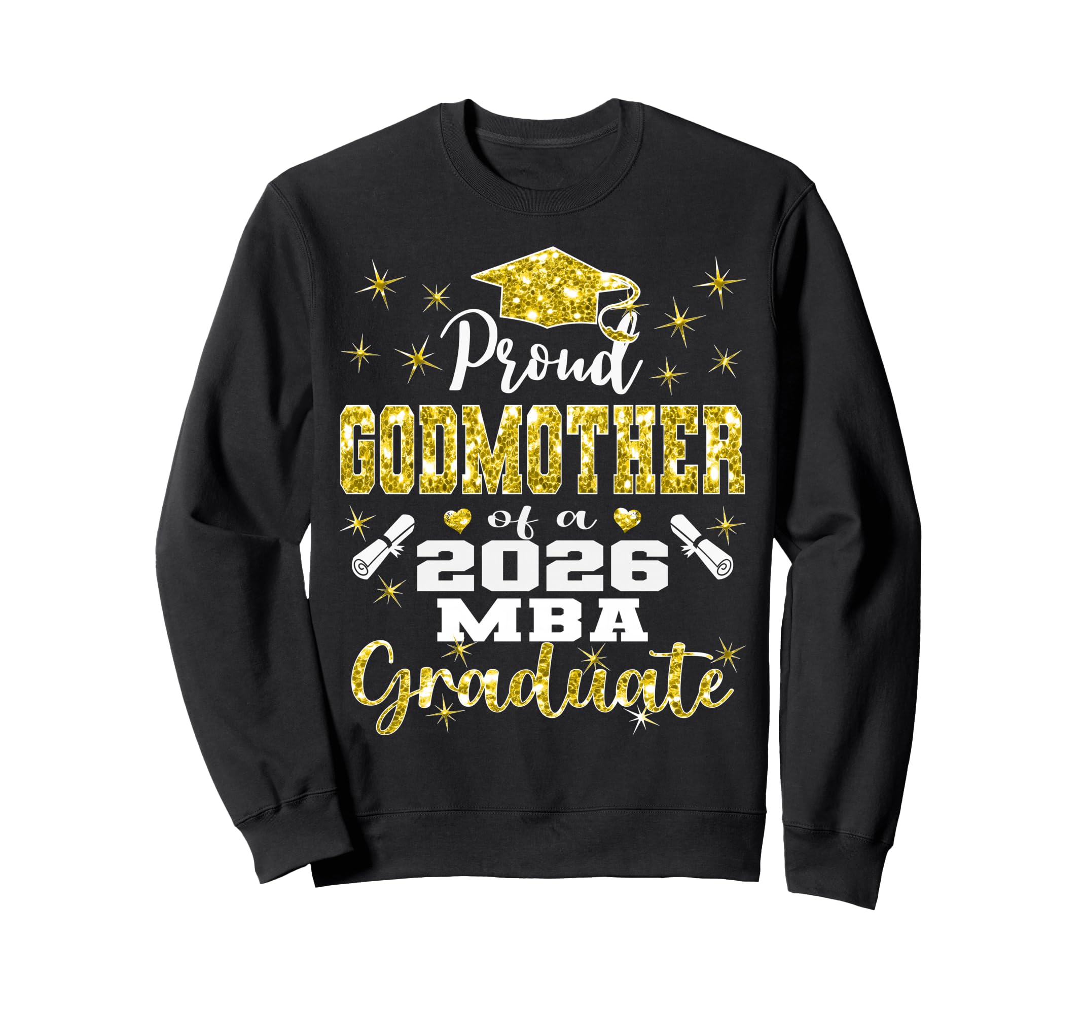 Proud Godmother Class 2026 Mba Sweatshirt - Streetwear Style Men Women - T-Shirt, Sweatshirt, Hoodie