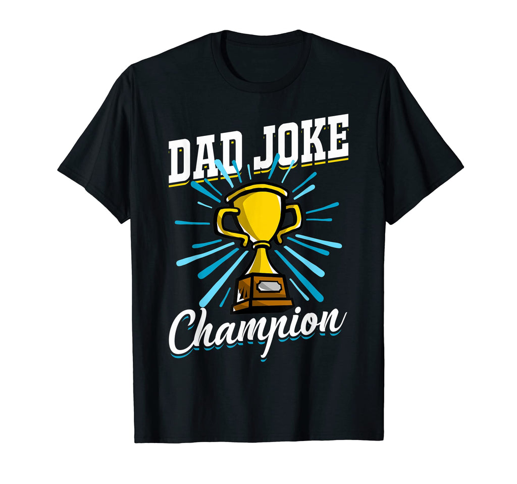 Dad Joke Champion Dad Jokes Dad Joke T-Shirt - Custom Art Print for Adults - T-Shirt, Sweatshirt, Hoodie