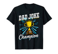 Dad Joke Champion Dad Jokes Dad Joke T-Shirt - Custom Art Print for Adults - T-Shirt, Sweatshirt, Hoodie