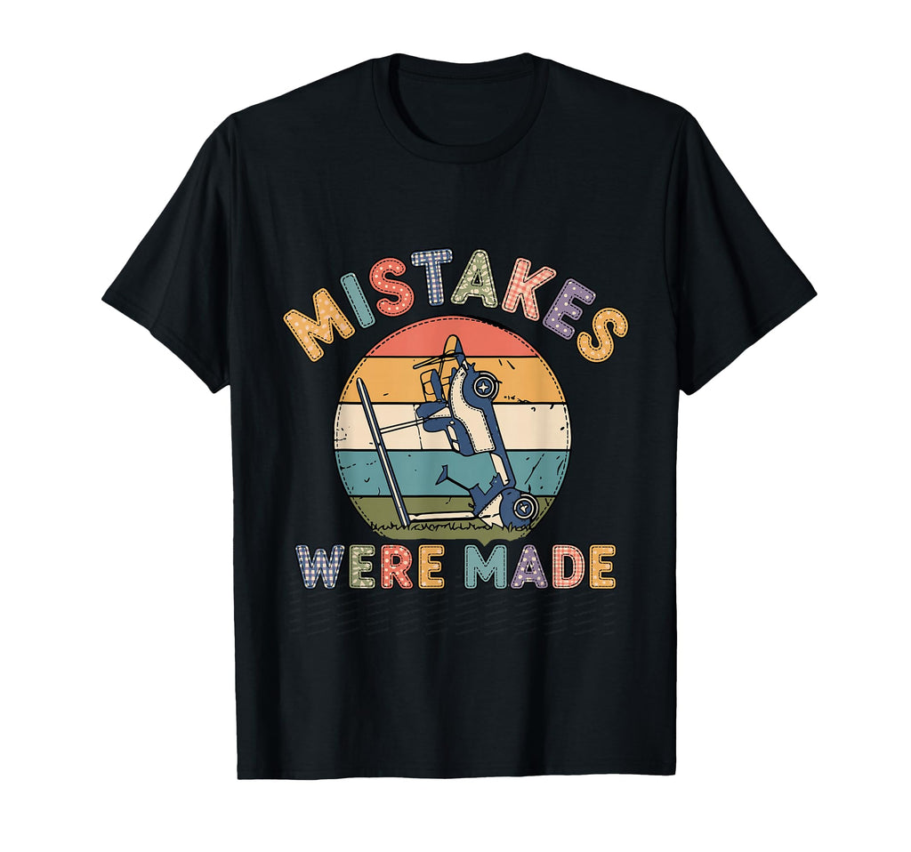 Funny Mistakes Were Made Golf Cart T-Shirt - Aesthetic Graphic Men Women - T-Shirt, Sweatshirt, Hoodie