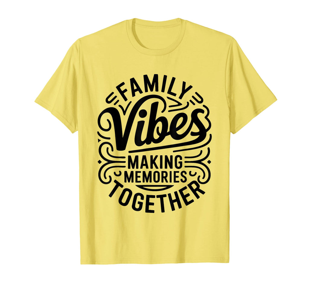 Family Vibes Making Memories T-Shirt - Aesthetic Graphic for Adults - T-Shirt, Sweatshirt, Hoodie
