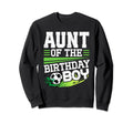 Soccer Birthday Aunt Birthday Sweatshirt - Casual Everyday Wear Unisex - T-Shirt, Sweatshirt, Hoodie