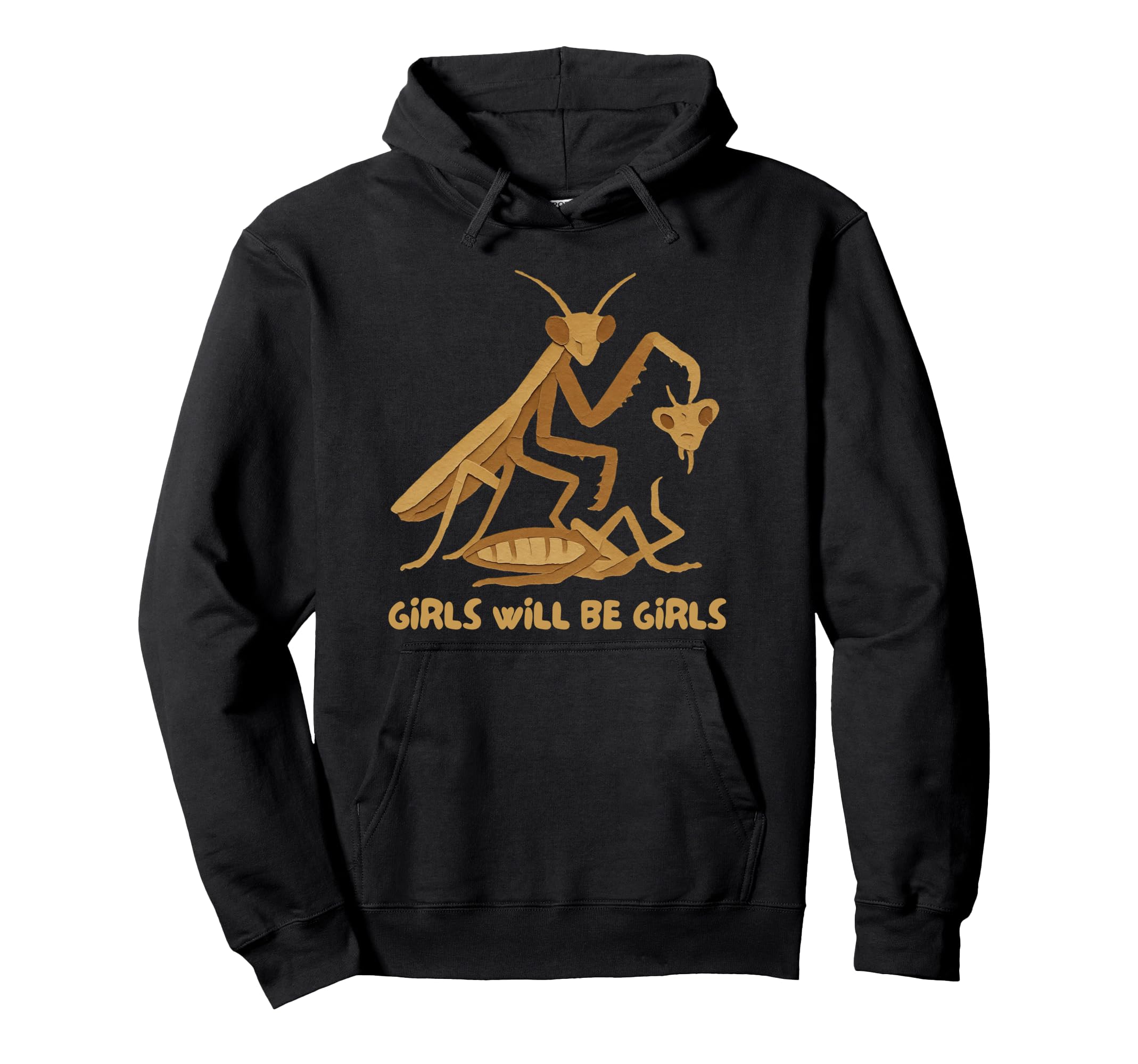 Will Be Praying Mantis Hoodie - Streetwear Style Men Women - T-Shirt, Sweatshirt, Hoodie