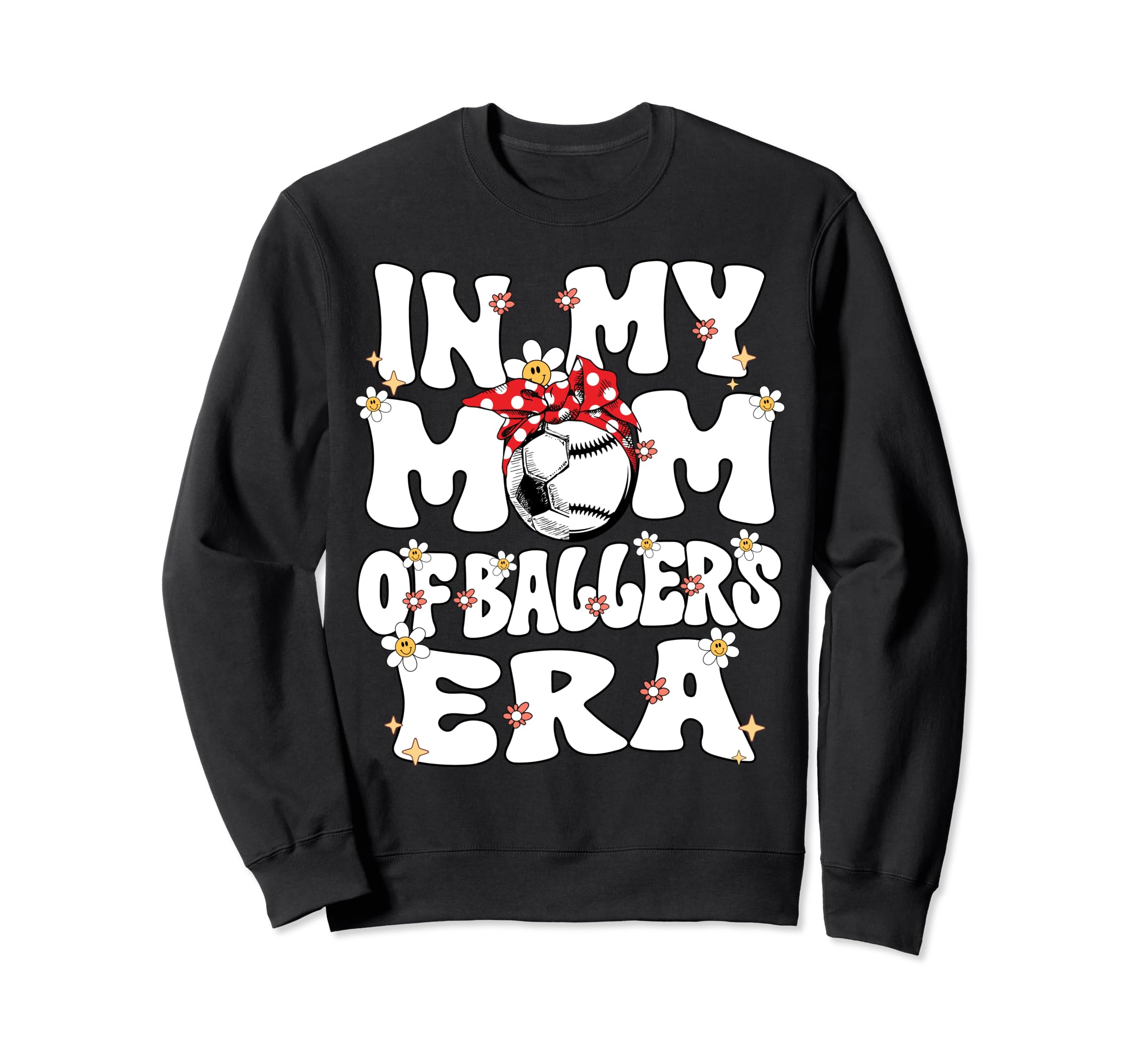My Mom Baller Era Baseball Soccer Sweatshirt - Casual Everyday Wear Unisex - T-Shirt, Sweatshirt, Hoodie