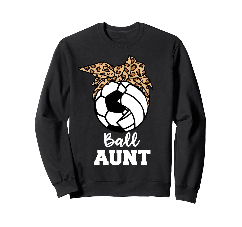 Ball Aunt Funny Soccer Volleyball Sweatshirt - Unique Graphic Men Women - T-Shirt, Sweatshirt, Hoodie