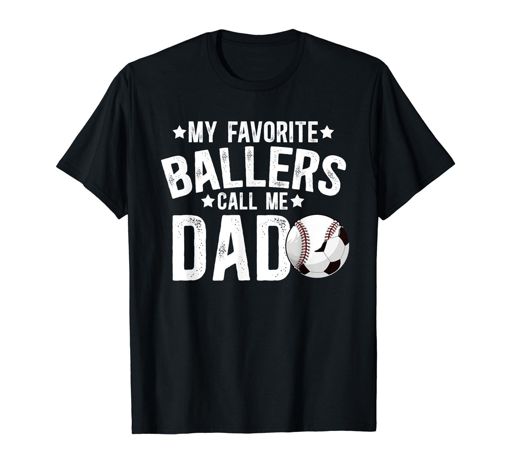 My Favorite Ballers Call Me Dad Baseball T-Shirt - Graphic Print Unisex - T-Shirt, Sweatshirt, Hoodie