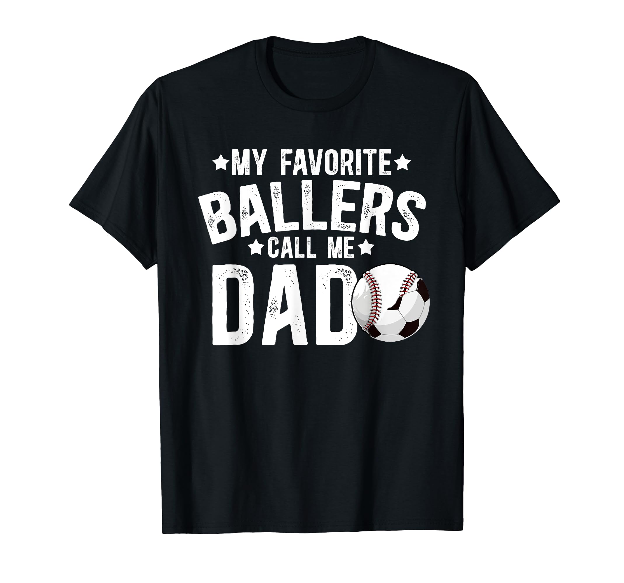 My Favorite Ballers Call Me Dad Baseball T-Shirt - Graphic Print Unisex - T-Shirt, Sweatshirt, Hoodie