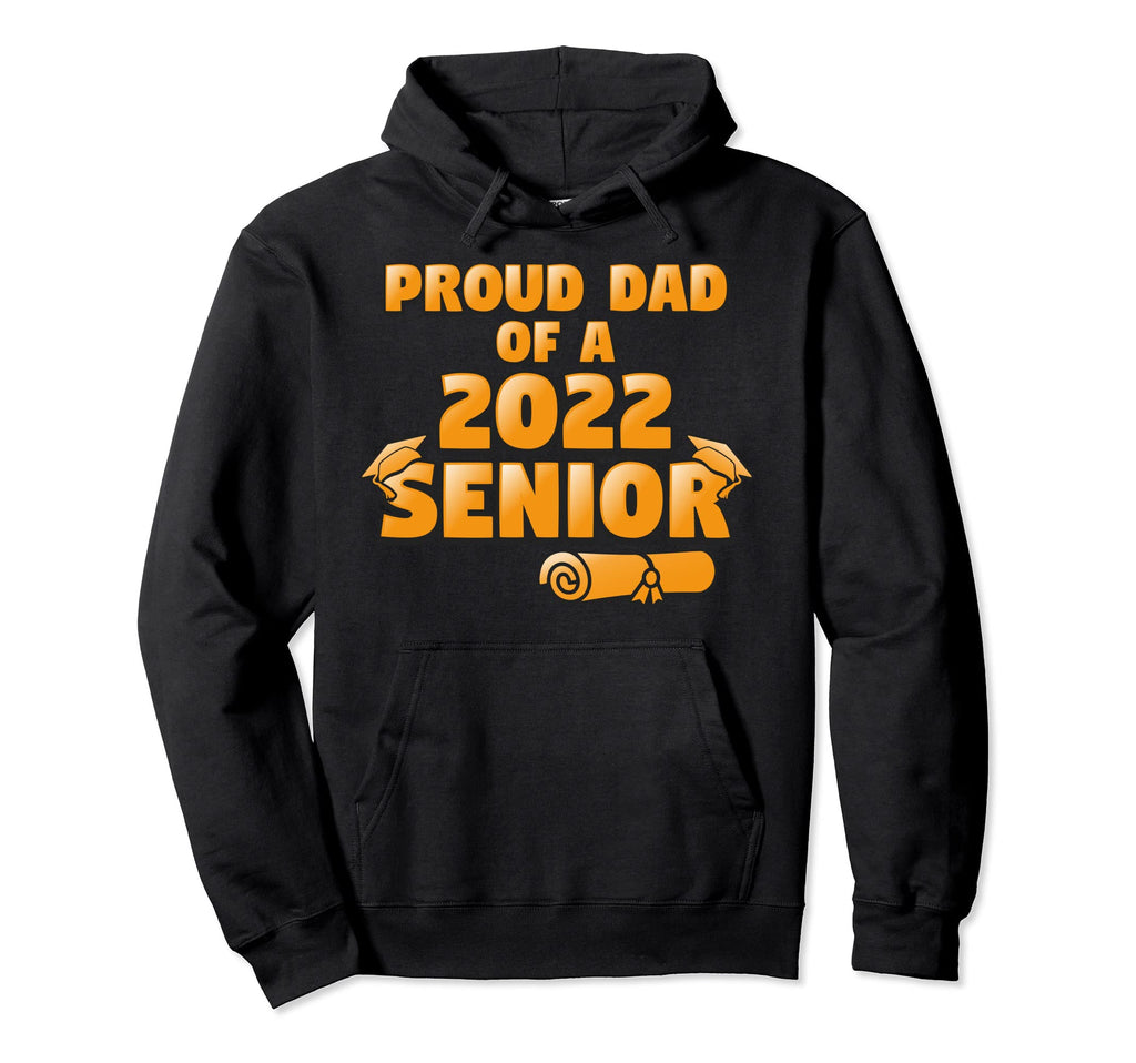 Senior Class 2022 Proud Dad High Hoodie - Aesthetic Graphic Men Women - T-Shirt, Sweatshirt, Hoodie