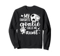 Proud Soccer Goalie Aunt Soccer Sweatshirt - Streetwear Style for Adults - T-Shirt, Sweatshirt, Hoodie