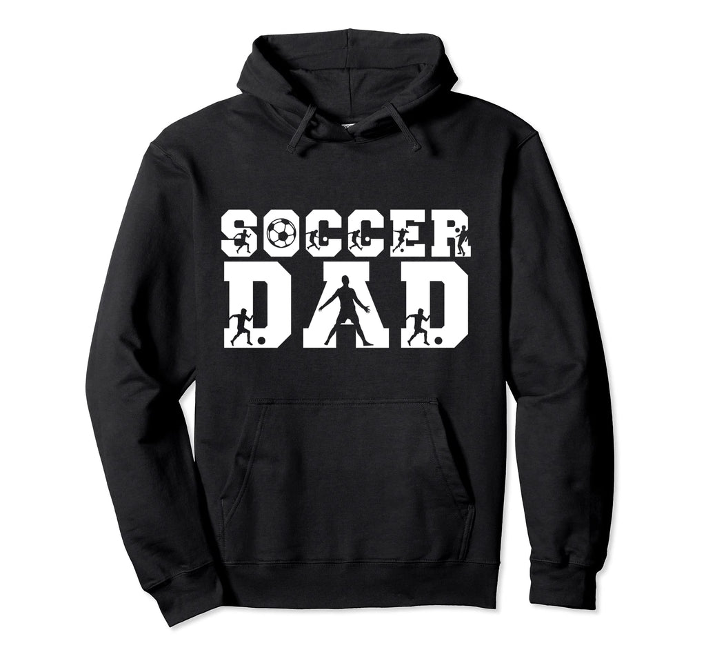 Soccer Dad Father Player Daddy Papa Hoodie - Novelty Apparel Unisex - T-Shirt, Sweatshirt, Hoodie