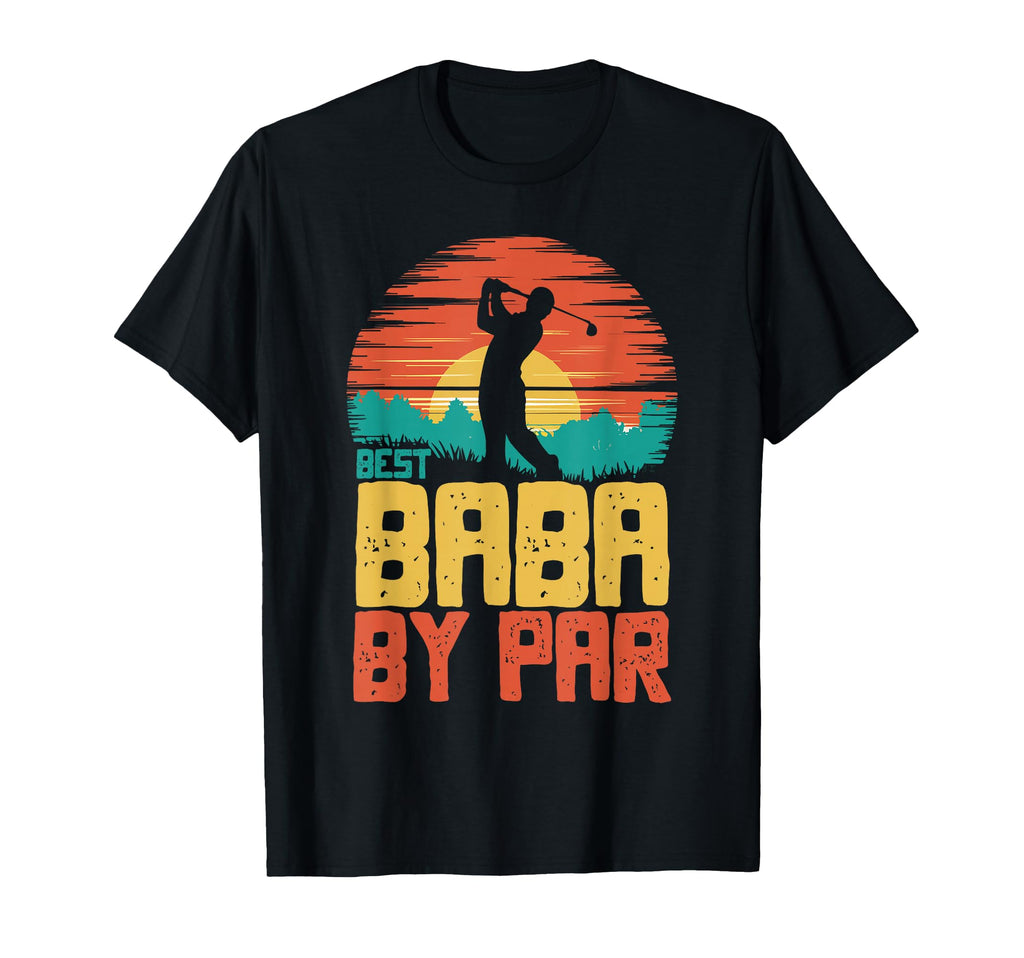 Best Baba Par Golfing Golf Golfer T-Shirt - Fun Novelty Design for Adults - T-Shirt, Sweatshirt, Hoodie