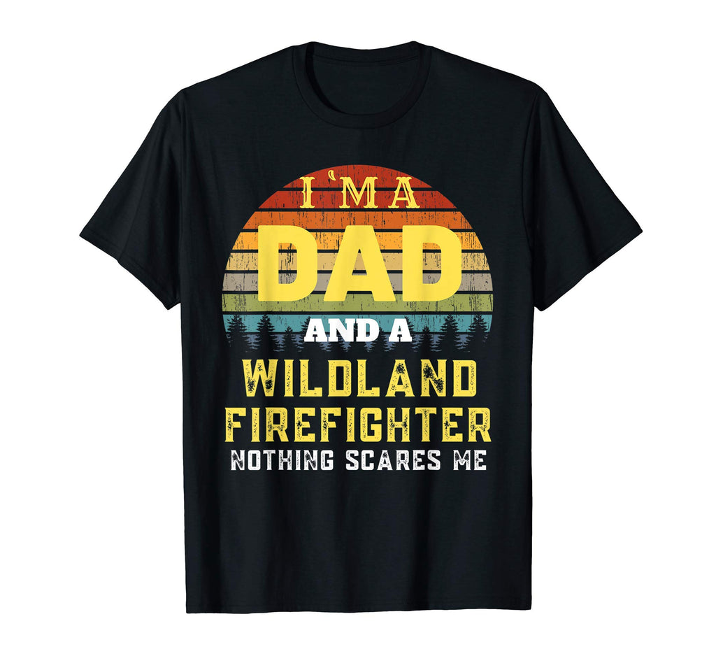 Wildland Firefighter Dad Mens T-Shirt - Graphic Print Unisex - T-Shirt, Sweatshirt, Hoodie