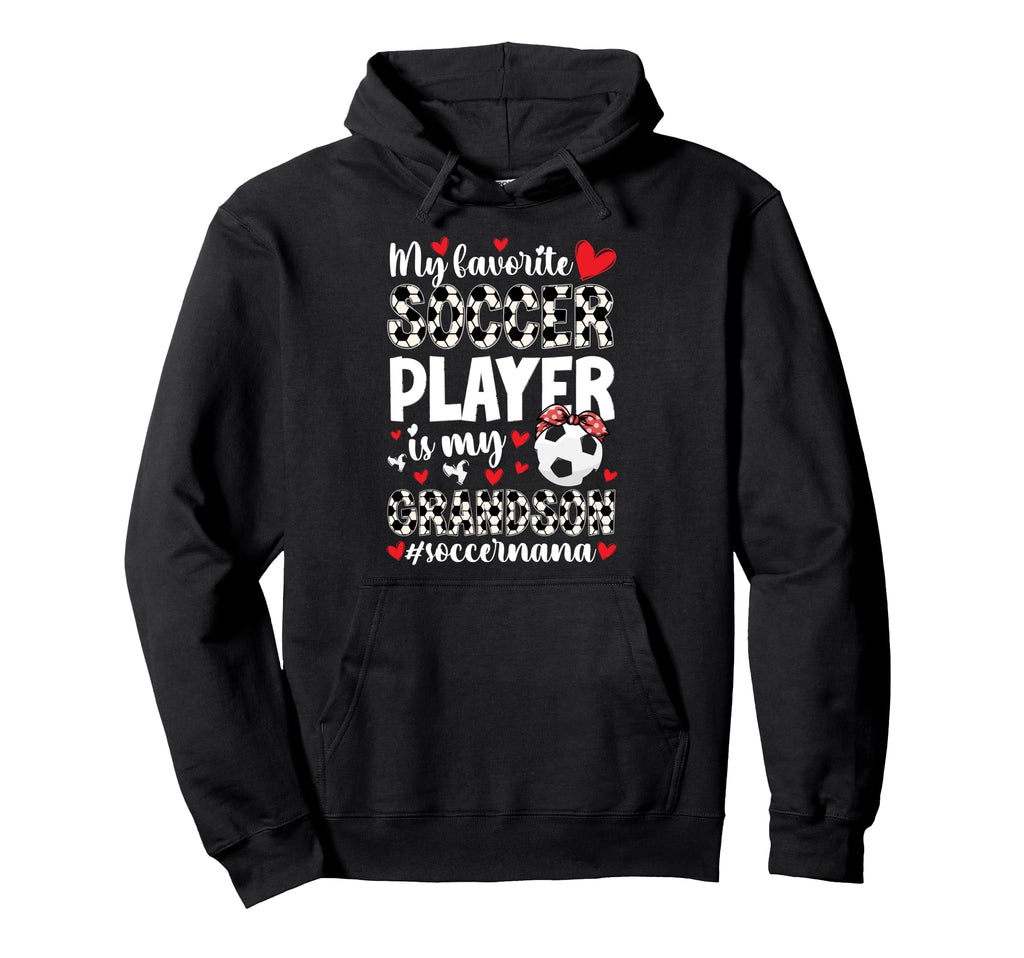 My Grandson Soccer Nana Grandma Nana Hoodie - Streetwear Style for Adults - T-Shirt, Sweatshirt, Hoodie