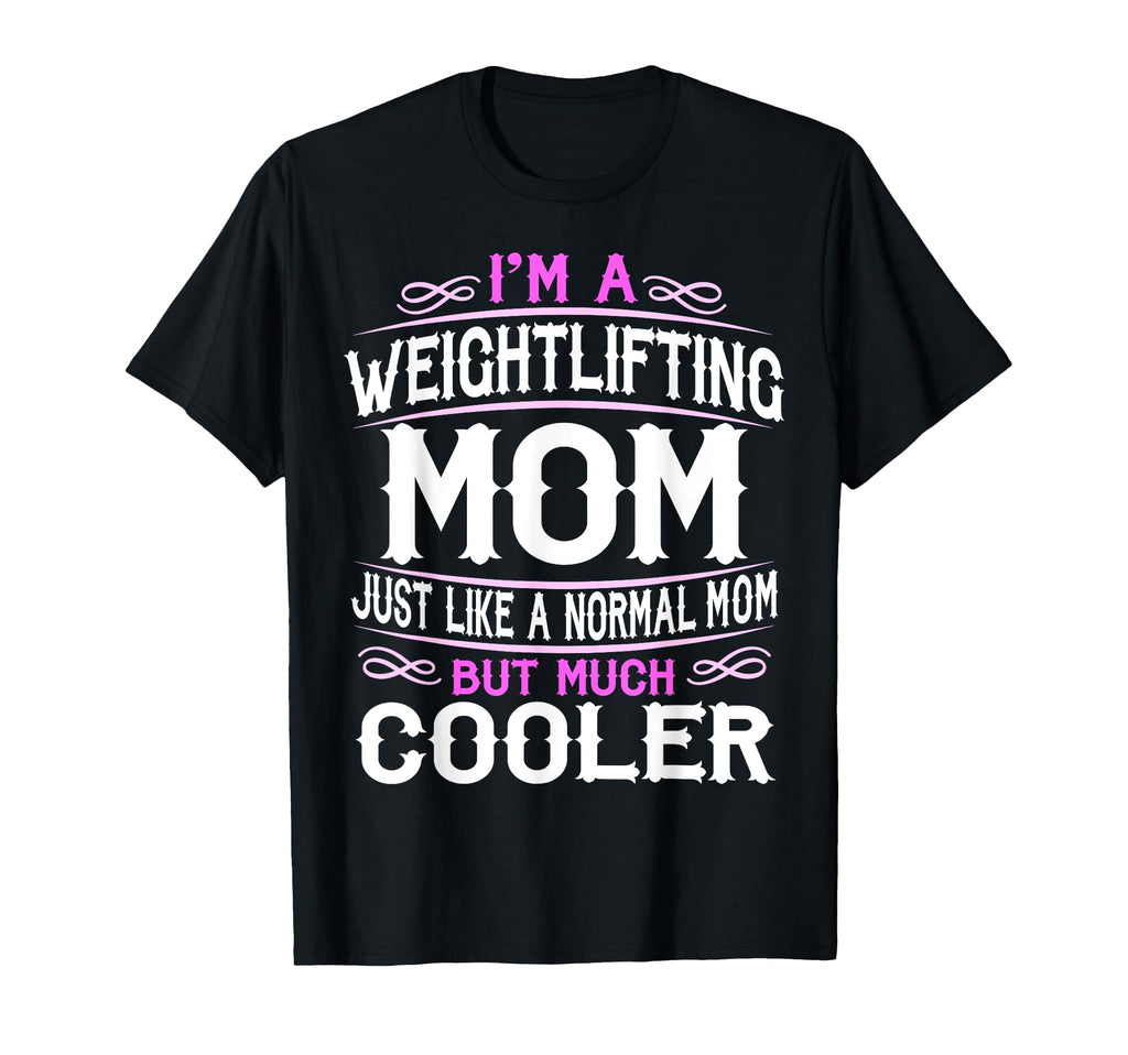Womens Weightlifting Mom Gym Mom Gift T-Shirt - Unique Graphic Unisex - T-Shirt, Sweatshirt, Hoodie
