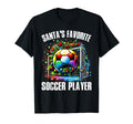 Santas Favorite Soccer Player T-Shirt - Fun Novelty Design Unisex - T-Shirt, Sweatshirt, Hoodie