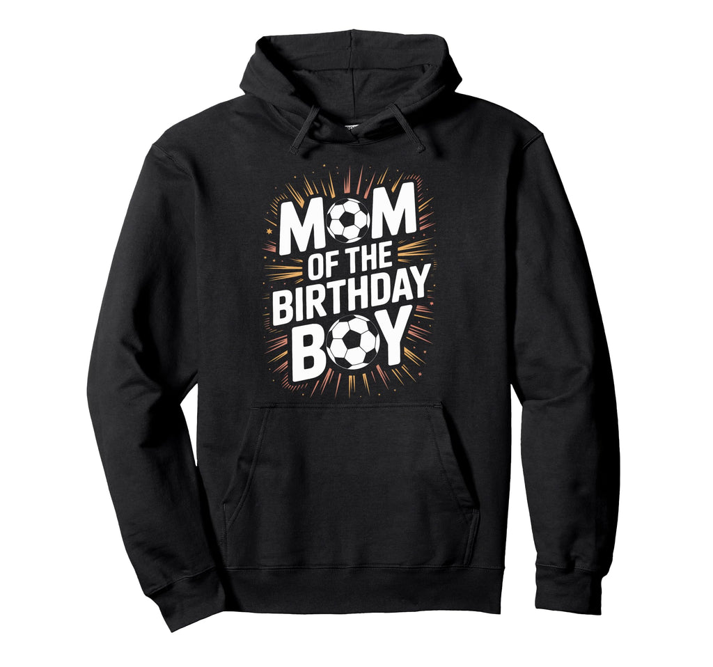 Proud Soccer Mom Birthday Soccer Parent Hoodie - Trendy Graphic for Adults - T-Shirt, Sweatshirt, Hoodie