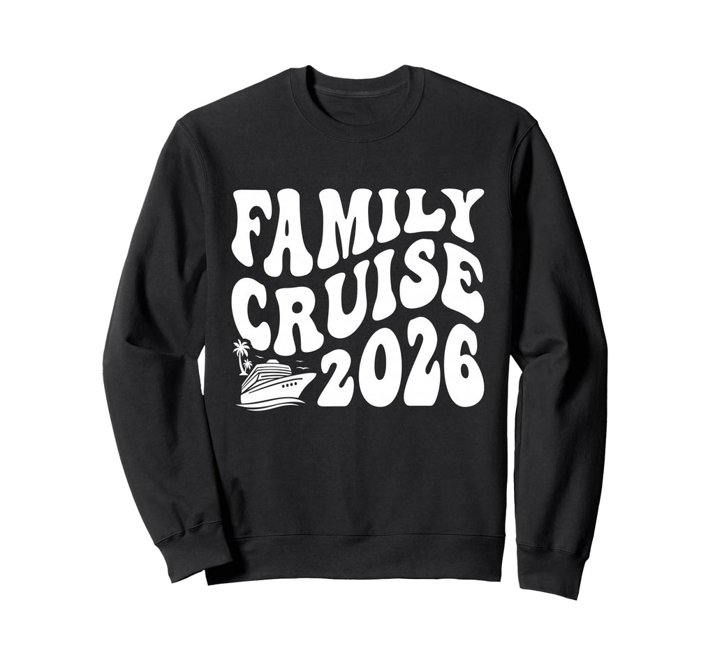 Family Cruise 2026 Summer Vacation Sweatshirt - Unique Graphic Unisex - T-Shirt, Sweatshirt, Hoodie