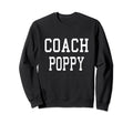 Coach Poppy Custom Football Soccer Sweatshirt - Streetwear Style Men Women - T-Shirt, Sweatshirt, Hoodie