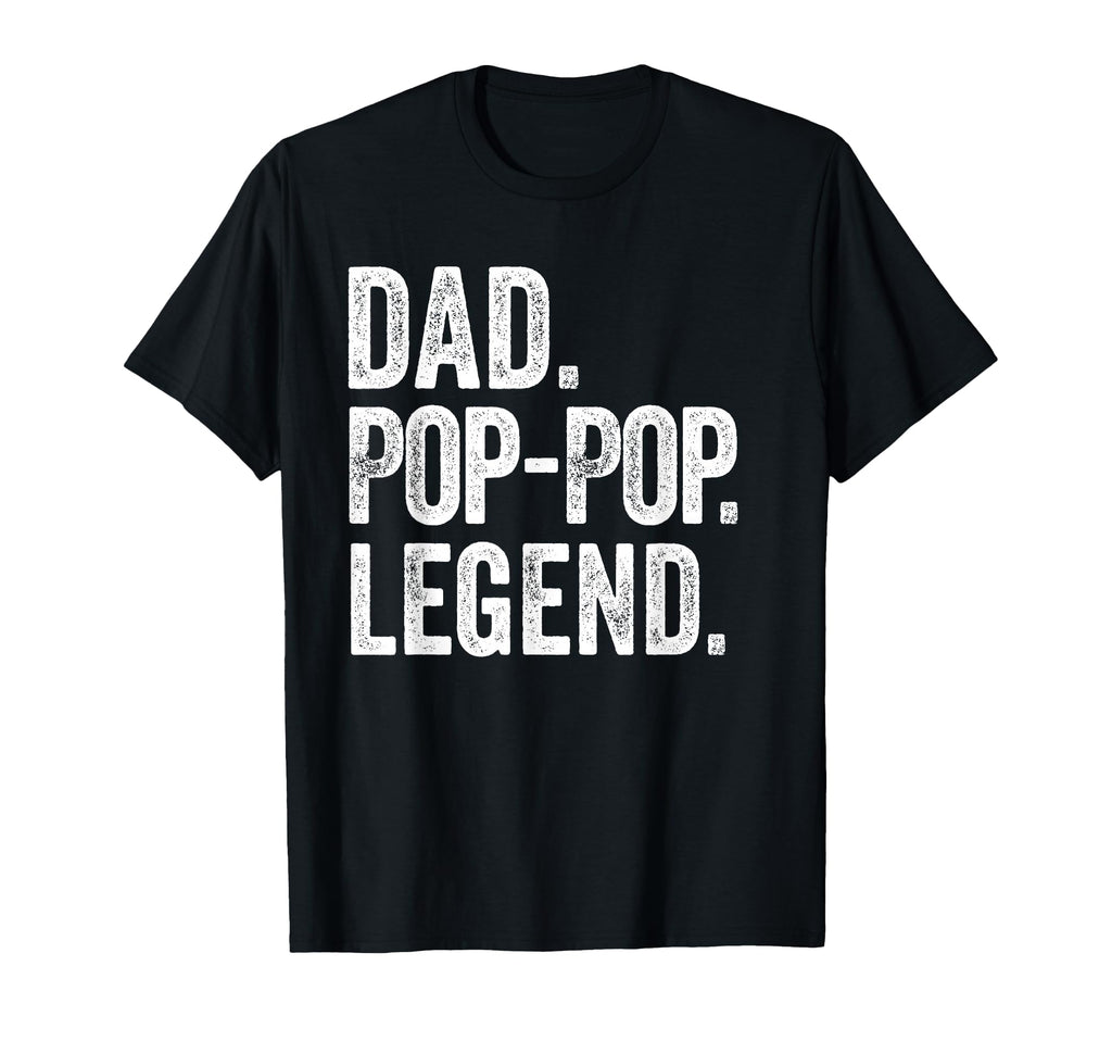 Dad Pop Pop Legend Distressed Bold T-Shirt - Custom Art Print for Adults - T-Shirt, Sweatshirt, Hoodie
