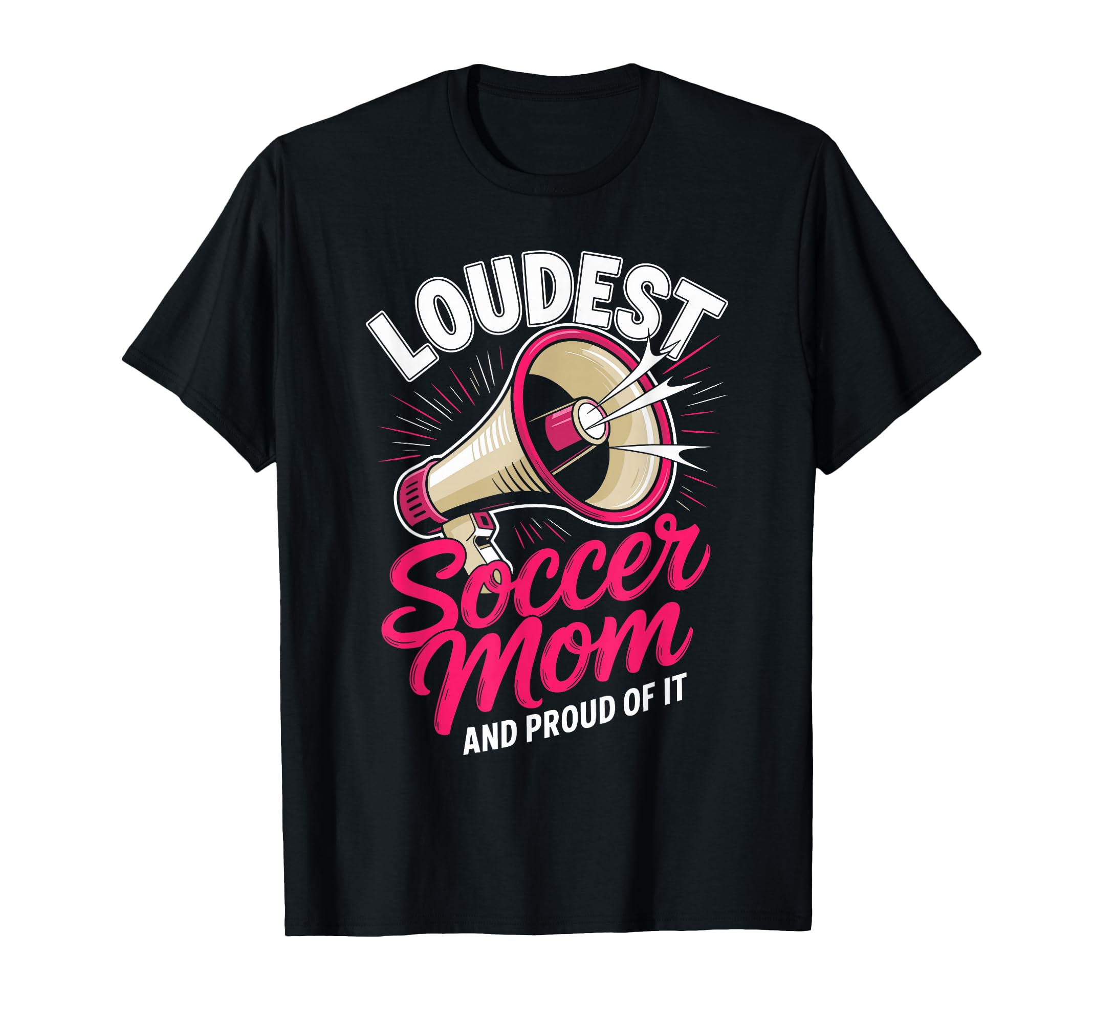 Loudest Soccer Mom Soccer Mother T-Shirt - Minimalist Print Unisex - T-Shirt, Sweatshirt, Hoodie