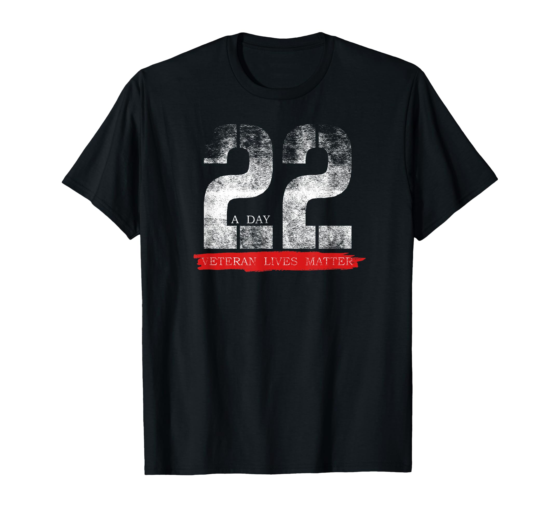 22 Day Veteran Lives Matter Suicide T-Shirt - Casual Everyday Wear Unisex - T-Shirt, Sweatshirt, Hoodie