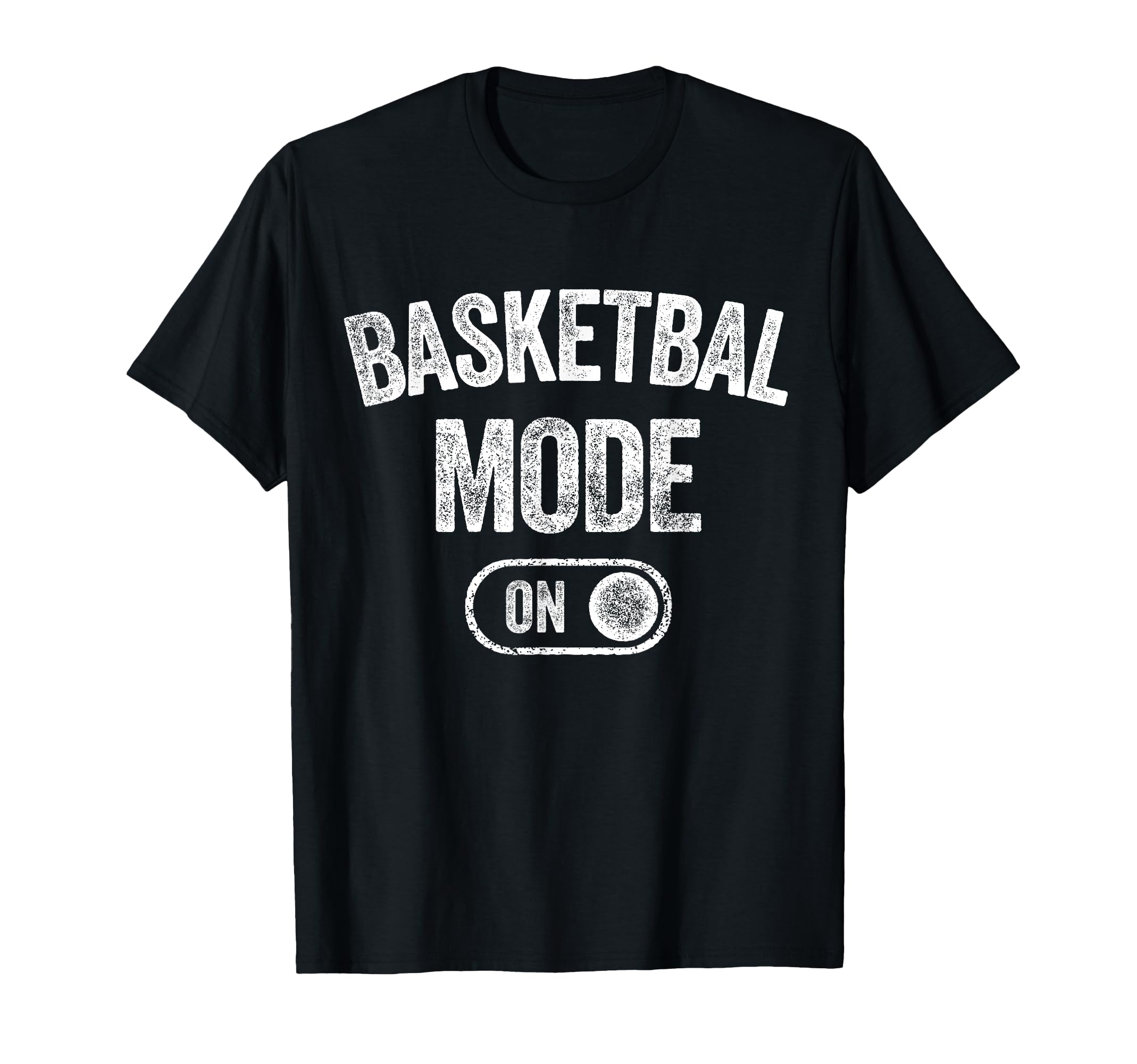 Basketball Mode Funny Player Gift T-Shirt - Fun Novelty Design for Adults - T-Shirt, Sweatshirt, Hoodie