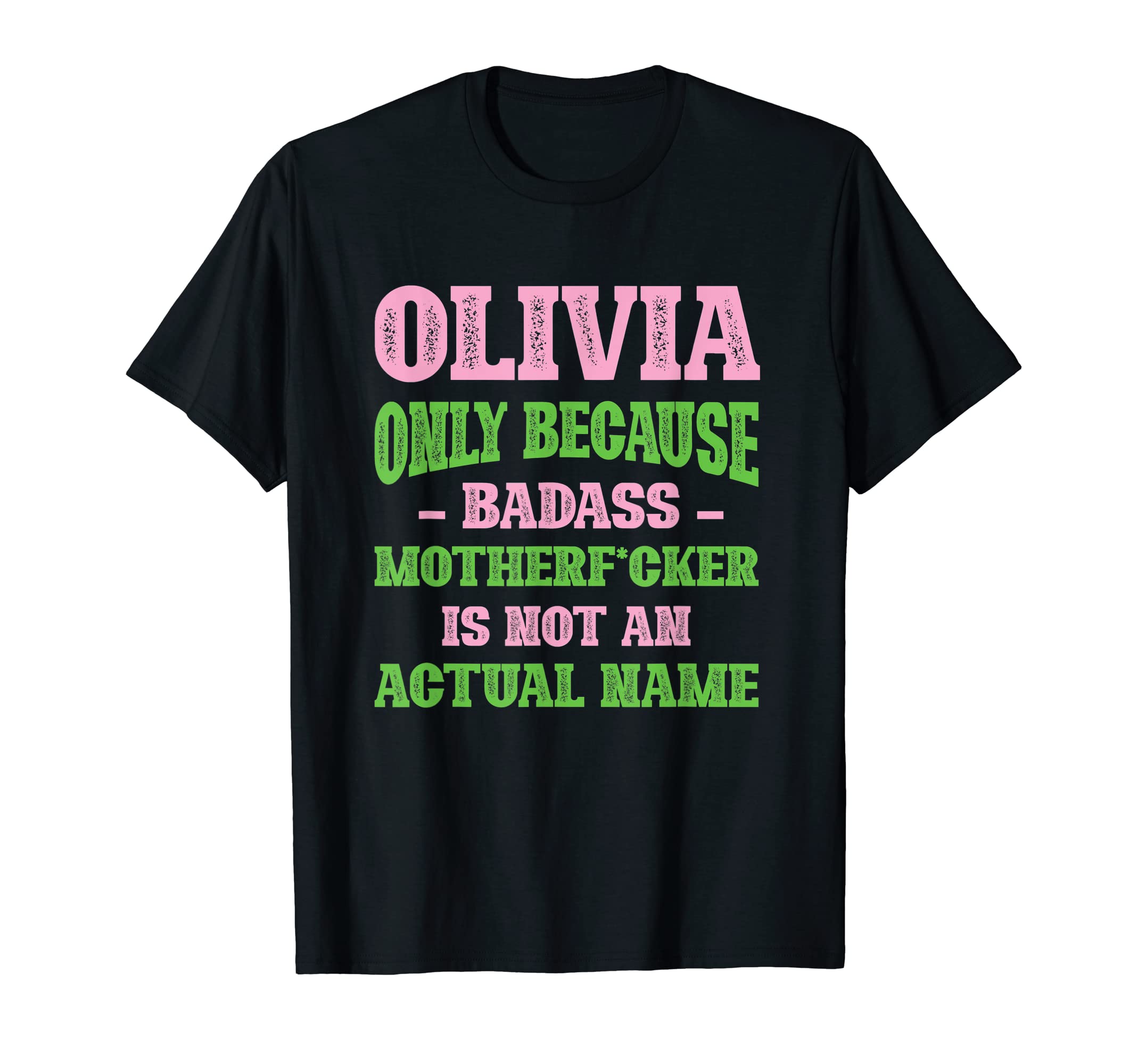 Badass Olivia Name Unique Nickname T-Shirt - Graphic Print for Adults - T-Shirt, Sweatshirt, Hoodie