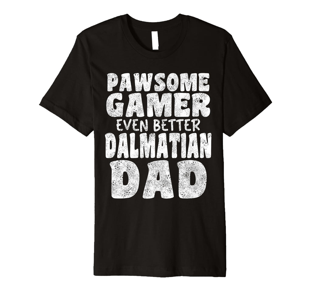 Pawsome Gamer Even Better Dalmatian Dad T-Shirt - Minimalist Print Unisex - T-Shirt, Sweatshirt, Hoodie